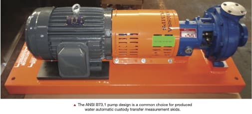 The ANSI B73.1 pump design is a common choice for produced water automatic custody transfer measurement skids.