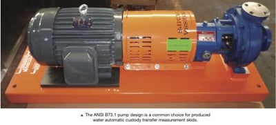 The ANSI B73.1 pump design is a common choice for produced water automatic custody transfer measurement skids.